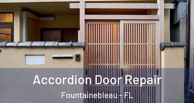  Accordion Door Repair Fountainebleau - FL