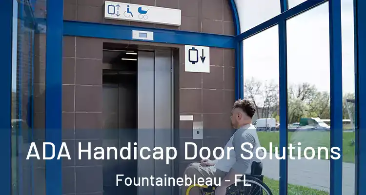 ADA Handicap Door Solutions Fountainebleau - FL