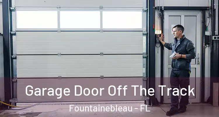  Garage Door Off The Track Fountainebleau - FL
