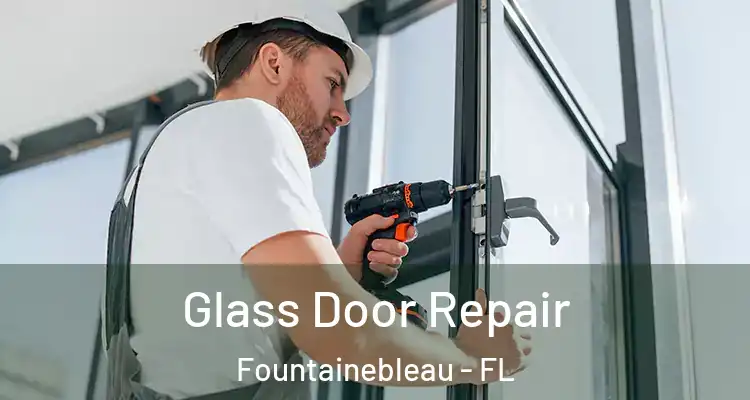  Glass Door Repair Fountainebleau - FL