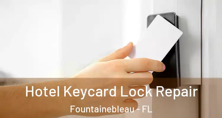  Hotel Keycard Lock Repair Fountainebleau - FL