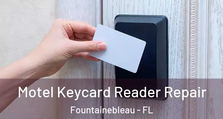  Motel Keycard Reader Repair Fountainebleau - FL