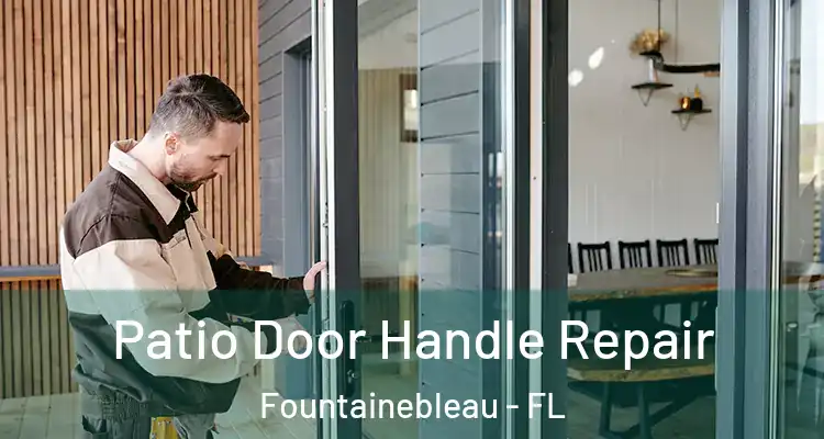  Patio Door Handle Repair Fountainebleau - FL