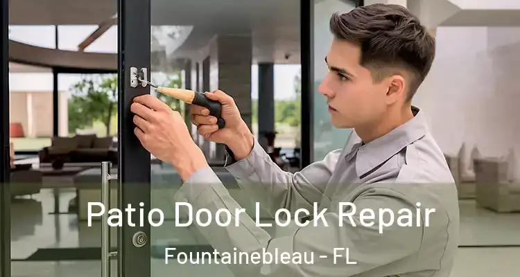  Patio Door Lock Repair Fountainebleau - FL