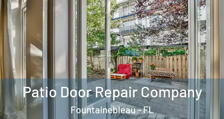  Patio Door Repair Company Fountainebleau - FL