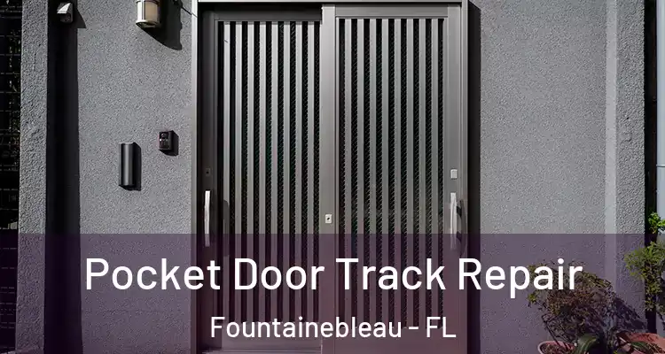 Pocket Door Track Repair Fountainebleau - FL