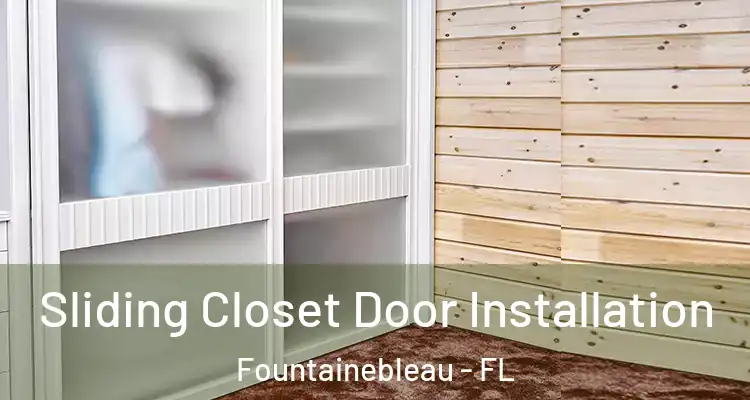  Sliding Closet Door Installation Fountainebleau - FL