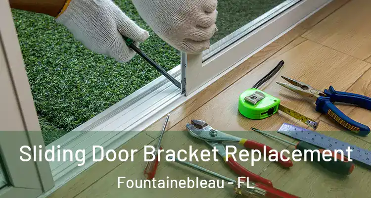  Sliding Door Bracket Replacement Fountainebleau - FL