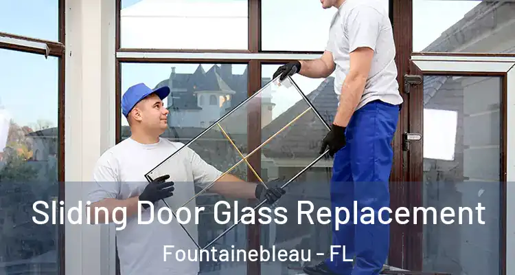  Sliding Door Glass Replacement Fountainebleau - FL
