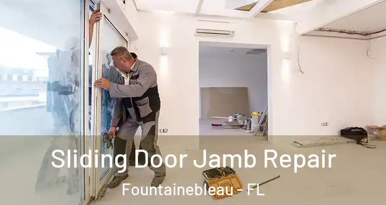 Sliding Door Jamb Repair Fountainebleau - FL