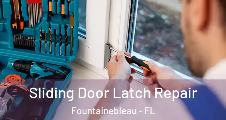  Sliding Door Latch Repair Fountainebleau - FL