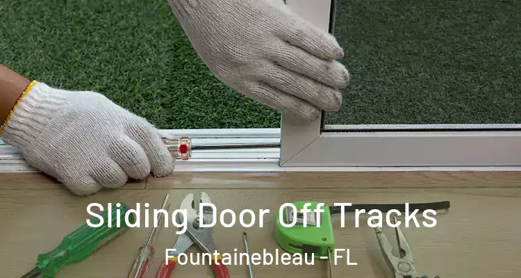  Sliding Door Off Tracks Fountainebleau - FL