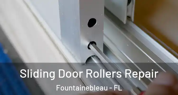  Sliding Door Rollers Repair Fountainebleau - FL