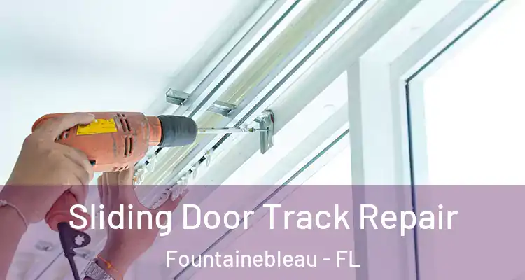  Sliding Door Track Repair Fountainebleau - FL